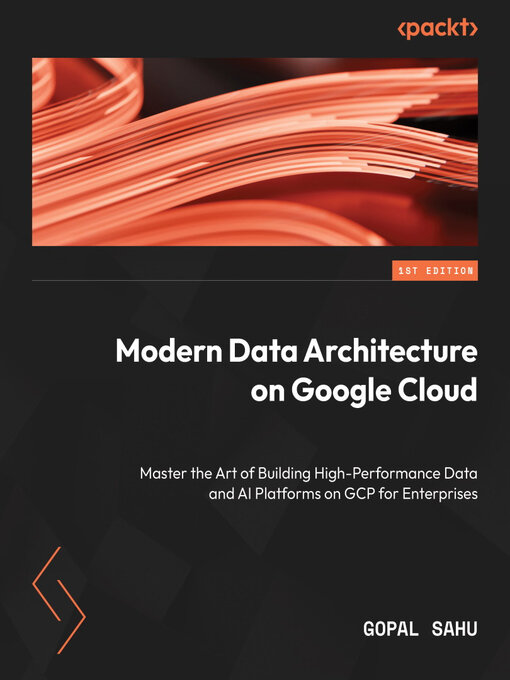 Title details for Modern Data Architecture on Google Cloud by Gopal Sahu - Wait list